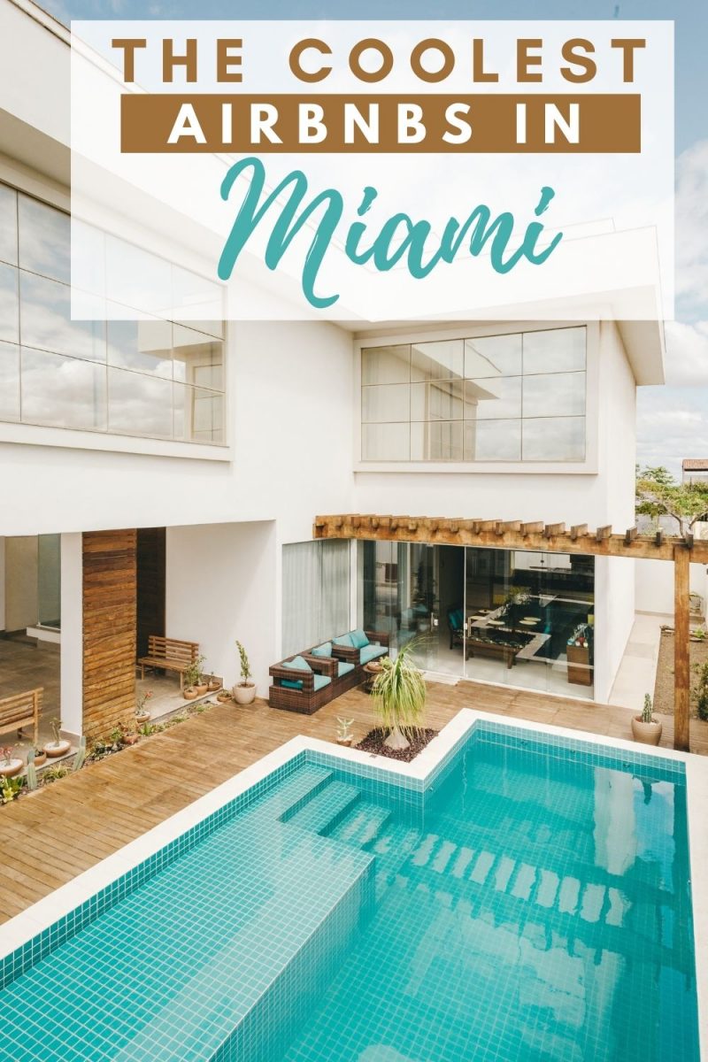 The Coolest Airbnbs In Miami For Your Next SunSoaked Vacation