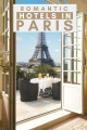 Most Romantic Hotels in Paris, France