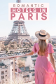 Most Romantic Hotels in Paris, France